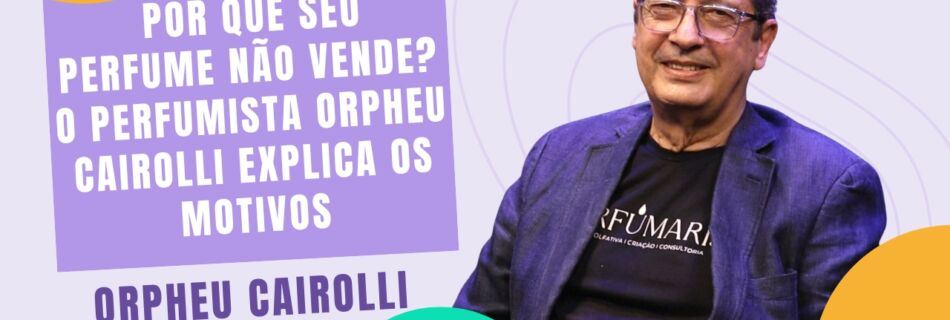 Orpheu Cairolli Perfumes que Vendem