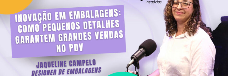 Designer de Embalagens Jaqueline Campelo